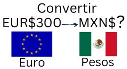 300 euros a pesos mexicanos|Convertir 300 Euros a Pesos mexicanos .